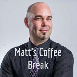 Matt's Coffee Break