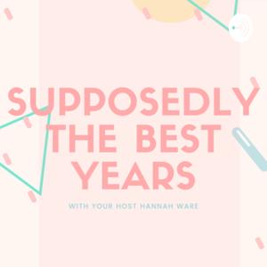 Supposedly The Best Years