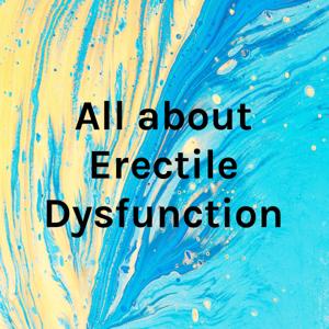 All about Erectile Dysfunction by Daniel Davis