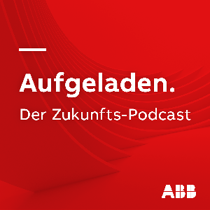 Aufgeladen. Der Zukunftspodcast