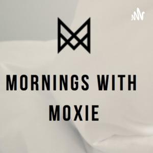 Mornings with Moxie