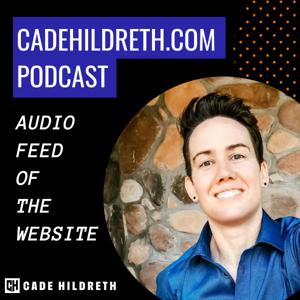 Cade Hildreth on Fitness, Food and Finance - Audio Feed of CadeHildreth.com