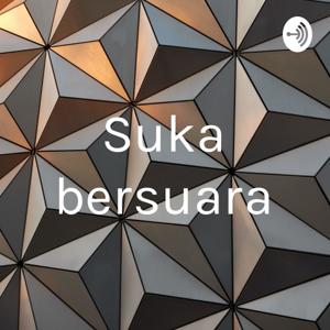 Suka bersuara