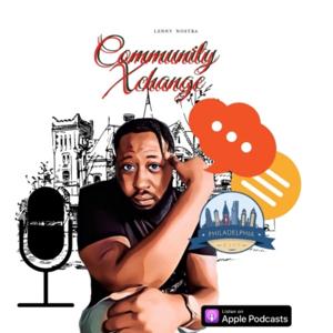 Community Xchange Podcast hosted by Lenny Nostra