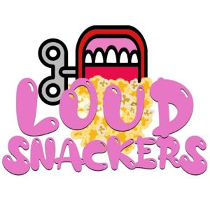 Loud Snackers Podcast