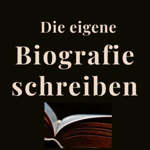 Die eigene Biografie schreiben - Die „beflügelte Biografie“