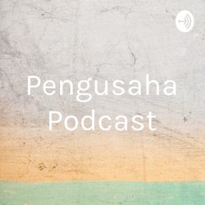 Pengusaha Podcast