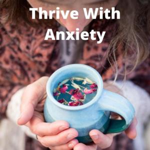 Thrive With Anxiety