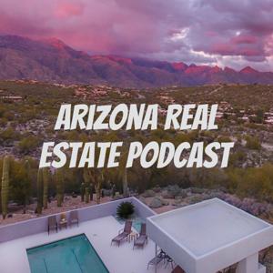 Arizona Real Estate Podcast