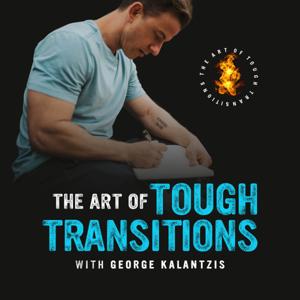 The Art Of Tough Transitions Podcast