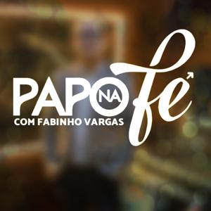 Papo Na Fé Com Fabinho Vargas