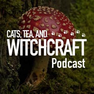 Cats, Tea, and Witchcraft Podcast by Cats, Tea, and Witchcraft