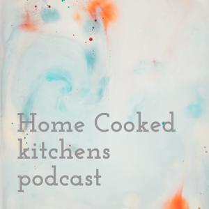 Home Cooked kitchens podcast