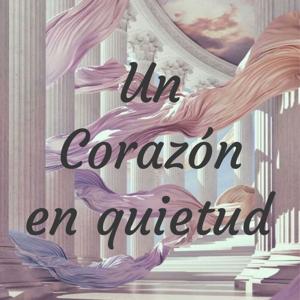 Un Corazón en quietud