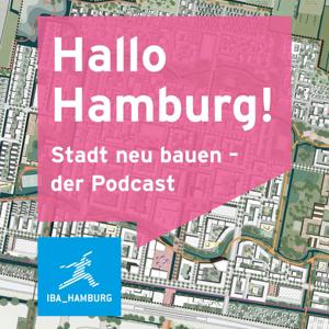 Hallo Hamburg! Stadt neu bauen - der Podcast by IBA Hamburg GmbH, Anke Hansing