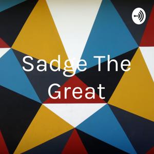 Sadge The Great