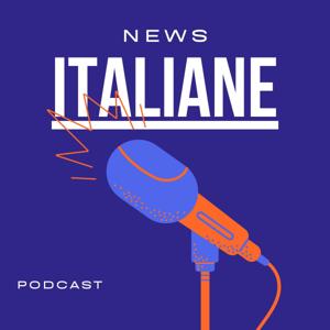 News Italiane Podcast by News Italiane