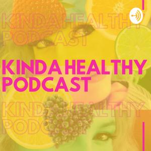 Kinda Healthy Podcast