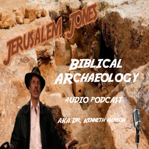 Biblical Archaeology Audio Podcast with Dr. Kenneth Hanson