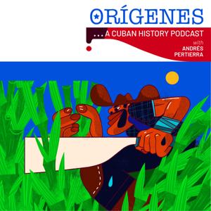 Orígenes: A Cuban History Podcast