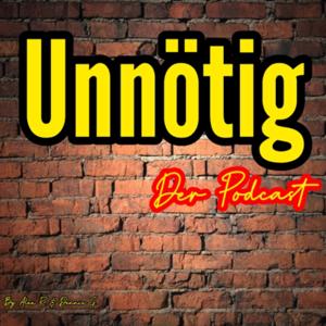 UNNÖTIG der Podcast