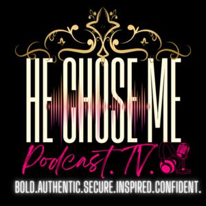 He Chose Me Podcast