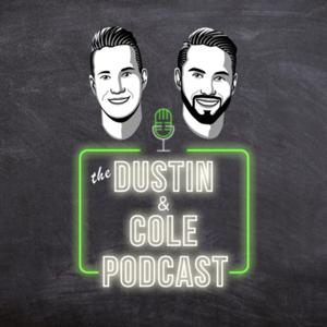 The Dustin and Cole Podcast