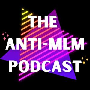 The Anti-MLM Podcast