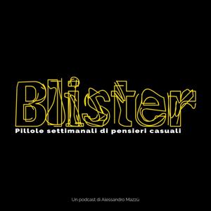 BLISTER | Pillole settimanali di pensieri casuali