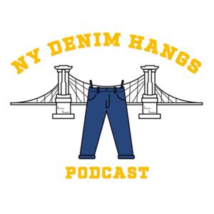 NY Denim Hangs Podcast