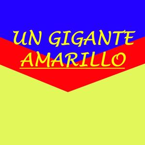 UN GIGANTE AMARILLO