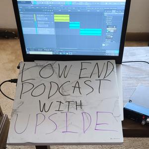 Low End Podcast with Upside