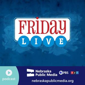 Friday LIVE by Nebraska Public Media