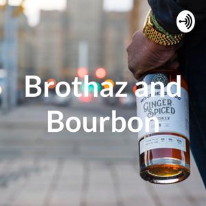 Brothaz and Bourbon🥃