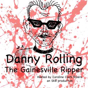 Danny Rolling: The Gainesville Ripper