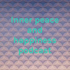 Inner peace and happiness podcast