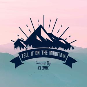 Tell It On The Mountain Podcast