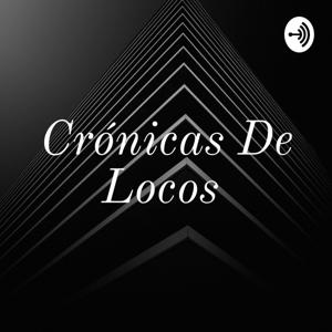 Crónicas De Locos