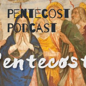 Pentecost Podcast