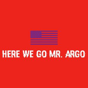 Here We Go Mr. Argo