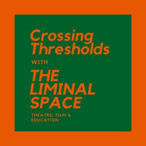 Crossing Thresholds with The Liminal Space