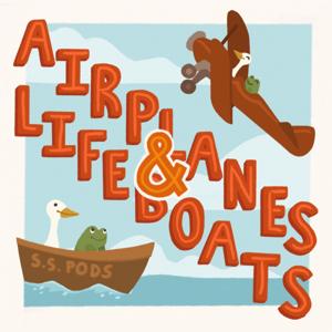Airplanes & Lifeboats