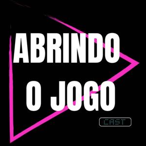 Abrindo o Jogo Cast - Negócios na industria de games no Brasil e no mundo!