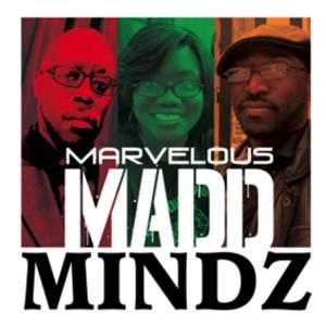 Marvelous Madd Mindz Podcast