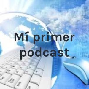 Mí primer podcast