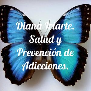 Diana Iriarte. Salud y Prevención de Adicciones.