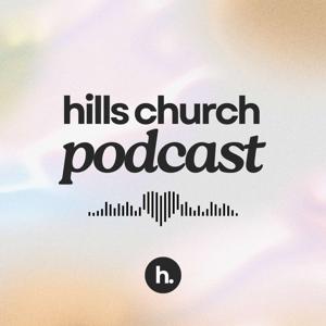 Hills Church Podcast