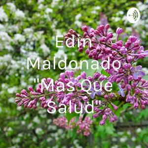 Edin Maldonado "Mas Que Salud"