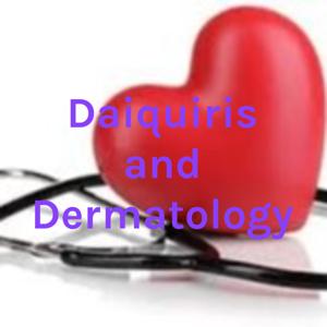 Daiquiris and Dermatology