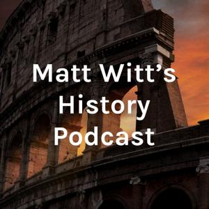 Matt Witt's History Podcast